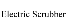 ELECTRIC SCRUBBER trademark