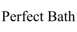 PERFECT BATH trademark