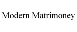 MODERN MATRIMONEY trademark