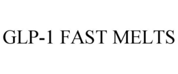 GLP-1 FAST MELTS trademark