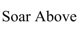 SOAR ABOVE trademark