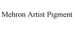 MEHRON ARTIST PIGMENT trademark