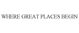 WHERE GREAT PLACES BEGIN trademark