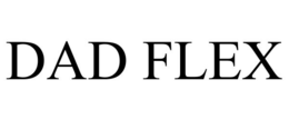 DAD FLEX trademark