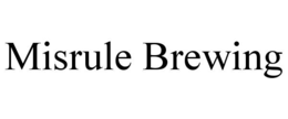 MISRULE BREWING trademark