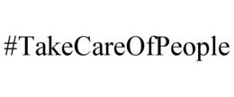 #TAKECAREOFPEOPLE trademark