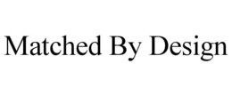 MATCHED BY DESIGN trademark