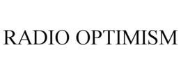 RADIO OPTIMISM trademark