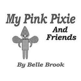 MY PINK PIXIE AND FRIENDS BY BELLE BROOK trademark