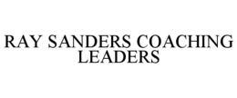 RAY SANDERS COACHING LEADERS trademark