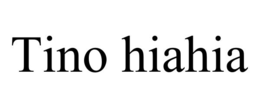 TINO HIAHIA trademark