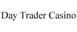 DAY TRADER CASINO trademark
