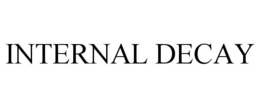 INTERNAL DECAY trademark