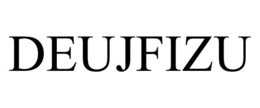 DEUJFIZU trademark