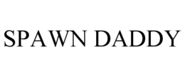 SPAWN DADDY trademark