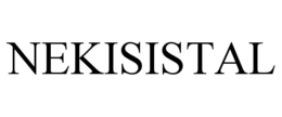 NEKISISTAL trademark