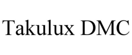 TAKULUX DMC trademark