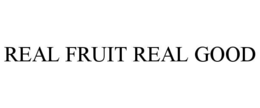 REAL FRUIT REAL GOOD trademark