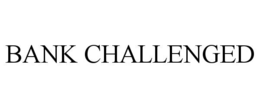 BANK CHALLENGED trademark