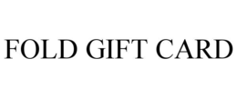 FOLD GIFT CARD trademark
