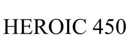 HEROIC 450 trademark