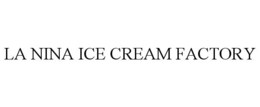 LA NINA ICE CREAM FACTORY trademark