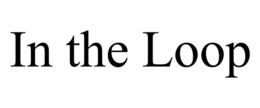 IN THE LOOP trademark