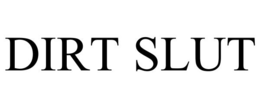 DIRT SLUT trademark