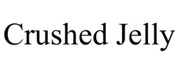 CRUSHED JELLY trademark