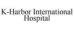 K-HARBOR INTERNATIONAL HOSPITAL trademark