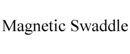 MAGNETIC SWADDLE trademark