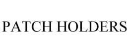 PATCH HOLDERS trademark
