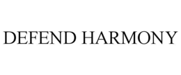 DEFEND HARMONY trademark
