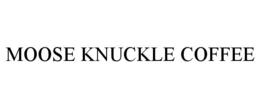 MOOSE KNUCKLE COFFEE trademark