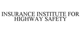 INSURANCE INSTITUTE FOR HIGHWAY SAFETY trademark
