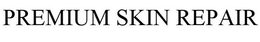 PREMIUM SKIN REPAIR trademark