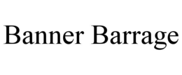 BANNER BARRAGE trademark
