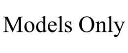 MODELS ONLY trademark