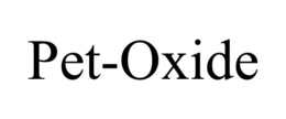 PET-OXIDE trademark