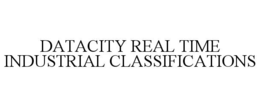 DATACITY REAL TIME INDUSTRIAL CLASSIFICATIONS trademark