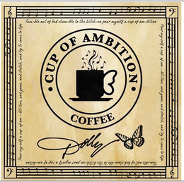 TUM-BLE OUT OF BED STUM-BLE TO THE KITCH-EN POUR MYSELF A CUP OF AM-BITION POUR MY-SELF A CUP OF AM-BITION, AND YAWN, AND STRETCH, AND TRY TO COME TO LIFE TUM-BLE OUT OF BED STUM-BLE TO THE KITCH-EN POUR MYSELF A CUP OF AM-BITION POUR MY-SELF A CUP OF AM-BITION, AND YAWN, AND STRETCH, AND TRY TO COME TO LIFE CUP OF AMBITITION COFFEE DOLLY trademark