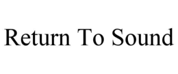 RETURN TO SOUND trademark