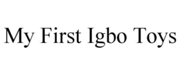 MY FIRST IGBO TOYS trademark