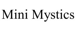 MINI MYSTICS trademark