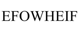 EFOWHEIF trademark