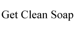 GET CLEAN SOAP trademark