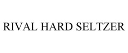 RIVAL HARD SELTZER trademark