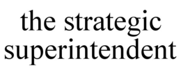 THE STRATEGIC SUPERINTENDENT trademark
