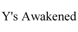 Y'S AWAKENED trademark
