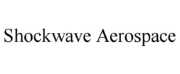 SHOCKWAVE AEROSPACE trademark